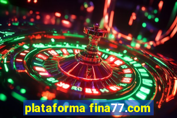 plataforma fina77.com